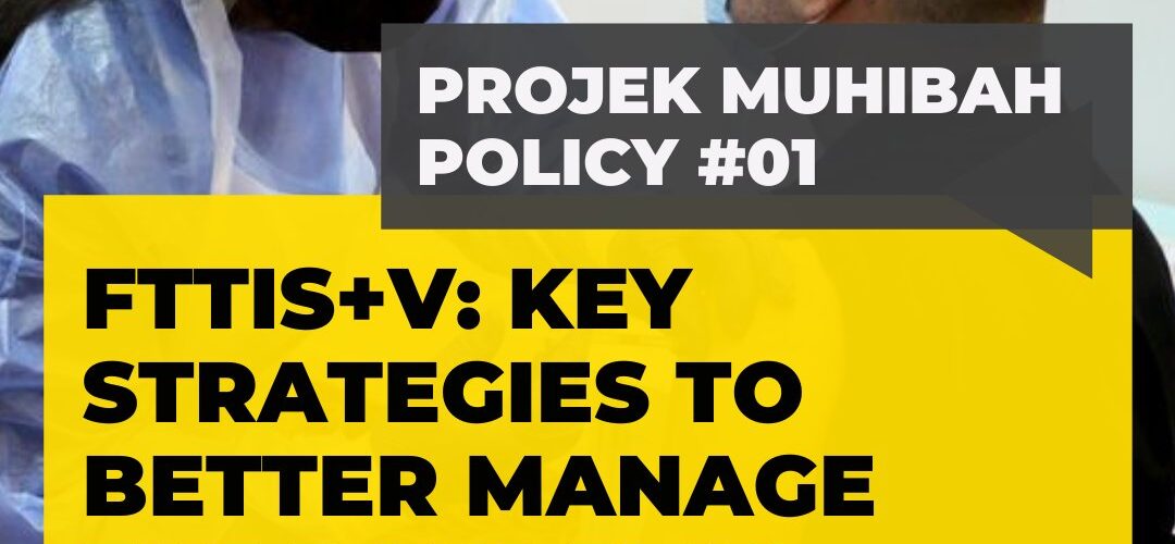 #ProjekMuhibah Strategy 1- FTTIS+V: Key Strategies to Better Manage the Pandemic