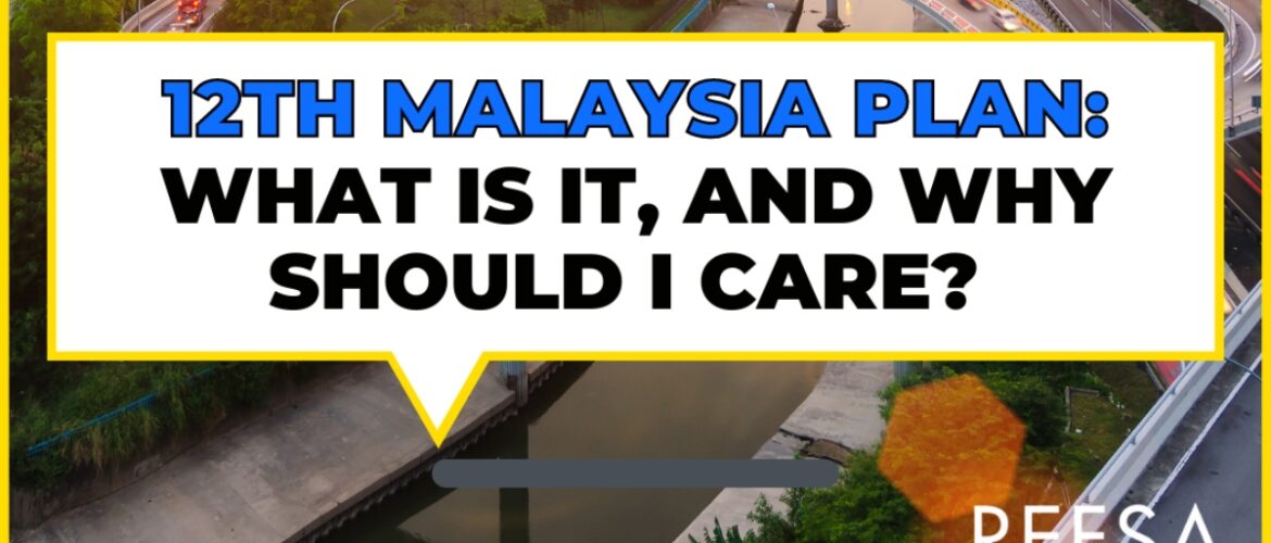 12th Malaysia Plan : What is it, and Why Should I Care?