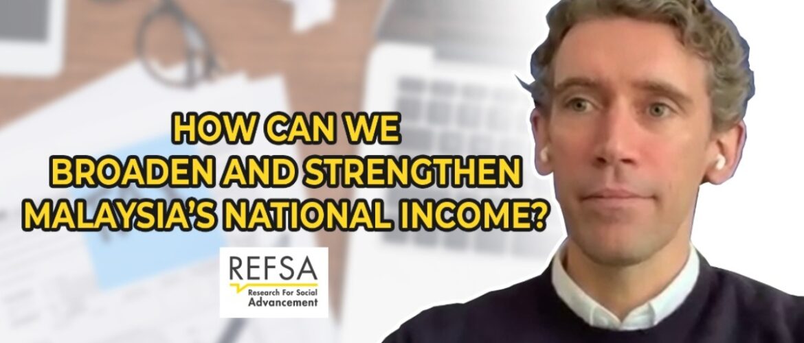 #REFSA101 Budget Soundbites – How Can We broaden and Strengthen Malaysia's National Income?