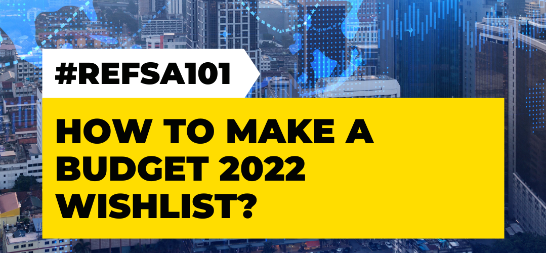 #REFSA101 - How to Make a Budget 2022 Wishlist?